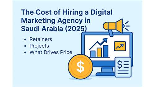  تكلفة التعاقد مع وكالة تسويق رقمي في السعودية (2025): الاشتراكات الشهرية، المشاريع، وما...