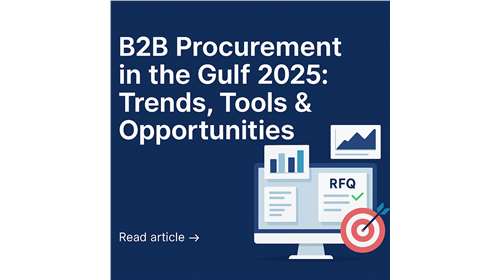 مشتريات B2B في الخليج 2025: الاتجاهات، الأدوات والفرص
