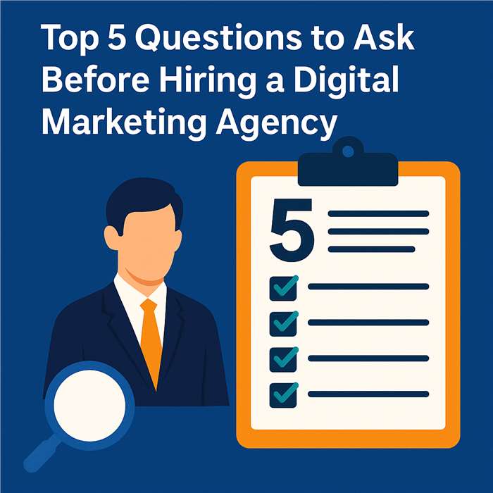 Top 5 Questions to Ask Before Hiring a Digital Marketing Agency?
