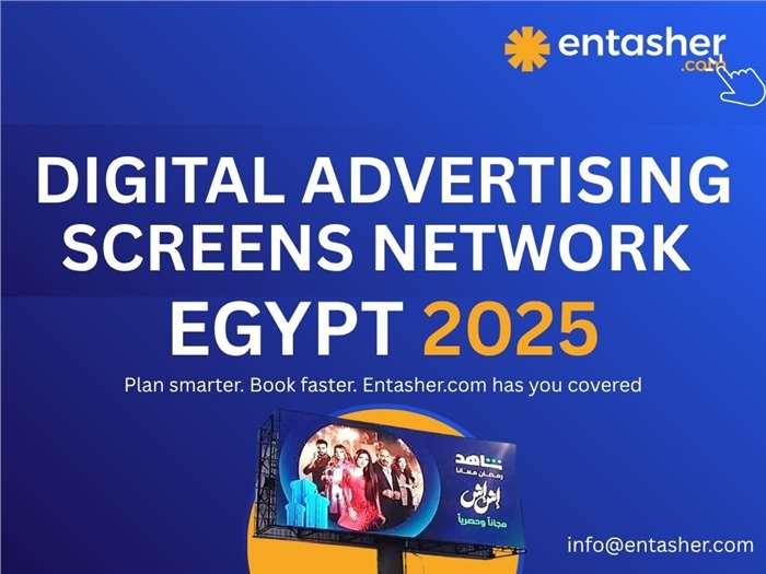 Advertise Across Egypt’s Largest Digital Screen Network — Instantly Accessible via Entasher.com