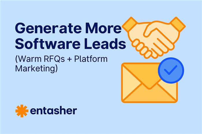 Generate More Software Leads (Warm RFQs + Platform Marketing)